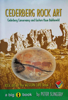 Cederberg Rock Art: Cederberg Conservancy and Eastern Koue Bokkeveld, by Peter Slingsby. Baardskeerder cc. Series: Rock Art of the Western Cape, Book 3. ISBN 1919900578 / ISBN 1-919900-57-8