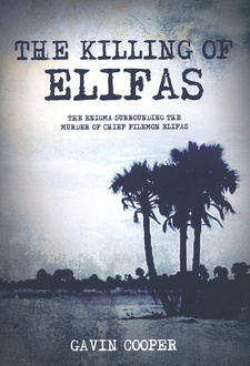 The killing of Elifas. The Enigma surrounding the Murder of Chief Filemon Elifas, by Gavin Cooper. Reach Publisher's Services. Wandsbeck, South Africa 2022. ISBN 9780620850667 / ISBN 978-0-62-085066-7