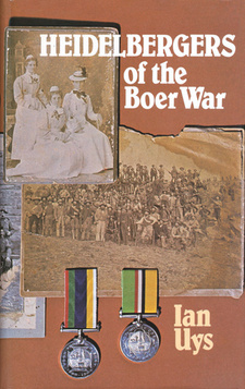 Heidelbergers of the Boer War, by Ian Uys. ISBN 0620048824 / ISBN 0-620-04882-4