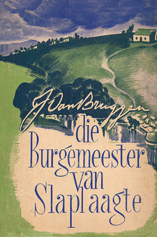 Die Burgemeester van Slaplaagte, deur Jochem van Bruggen. Die Afrikaanse Pers-Boekhandel. Vierde Druk. Johannesburg, Suid-Afrika 1961