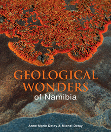Geological Wonders of Namibia, by Anne-Marie Detay and Michel Detay. Penguin Random House South Africa, Nature. Cape Town, South Africa 2017. ISBN 9781775842941 / 978-1-77584-294-1