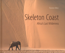 Skeleton Coast. Africa's Last Wilderness, by Thorsten Milse.