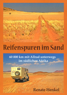 Reifenspuren im Sand. 60.000 km mit Allrad unterwegs im südlichen Afrika, von Renate Henkel. ISBN 9783868057584 / ISBN 978-3-86805-758-4