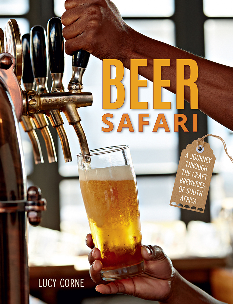 Beer Safari: A journey through the craft breweries of South Africa, by