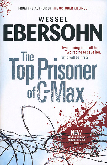 The Top Prisoner Of C Max By Wessel Ebersohn Vorgestellt Im Namibiana Buchdepot